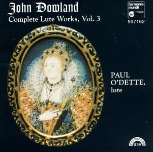 John Dowland, Paul O'Dette - Dowland: Complete Lute Works, Vol. 3 - Amazon.com Music