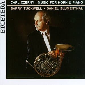 Barry Tuckwell, Daniel Blumenthal, Carl Czerny, Barry Tuckwell, Daniel Blumenthal - Carl Czerny: Music for Horn and Piano - Amazon.com Music